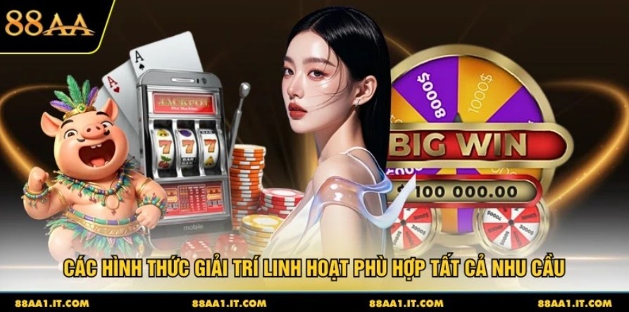 Các hình thức giải trí linh hoạt phù hợp tất cả nhu cầu